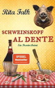 Schweinskopf al dente - Der dritte Fall für den Eberhofer – Ein Provinzkrimi eBook by Rita Falk