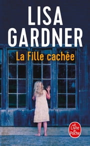 La Fille cachée eBook by Lisa Gardner