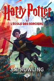 Harry Potter à L'école des Sorciers eBook by J.K. Rowling, Jean-François Ménard