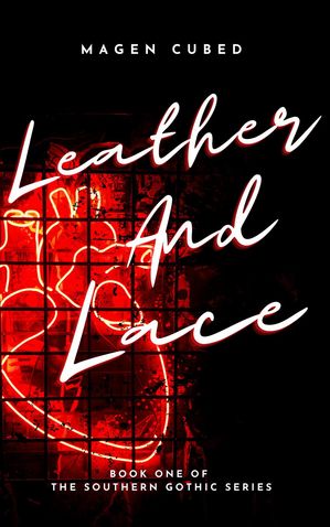 Leather and Lace: Southern Gothic, #1