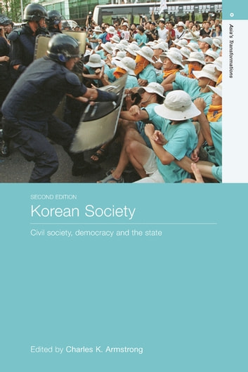 Korean Society - Civil Society, Democracy and the State ebook by Charles K Armstrong