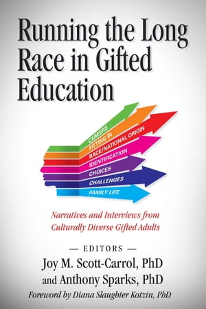 Running The Long Race In Gifted Education:: Narratives and Interviews from Culturally Diverse Gifted Adults