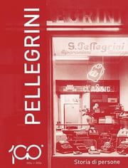 1924-2024 Pellegrini Storia di persone