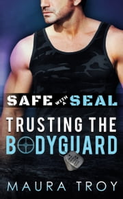 Safe with a SEAL - Trusting The Bodyguard