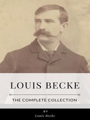 Louis Becke – The Complete Collection