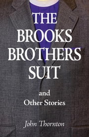 The Brooks Brothers Suit and Other Stories