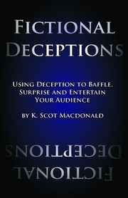 Fictional Deceptions: Using Deception to Baffle, Surprise and Entertain Your Audience