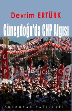 Güneydoğu'da CHP Algısı
