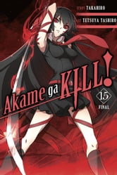 Akame ga KILL!, Vol. 9 ebook by Takahiro - Rakuten Kobo