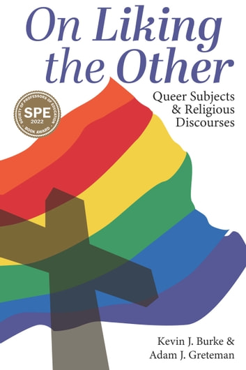 On Liking the Other: Queer Subjects and Religious Discourses