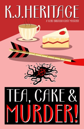 Tea, Cake & MURDER!: A very British cosy mystery