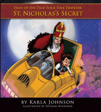 St. Nicholas's Secrets: Tales of the Tick-Tock Time Traveler