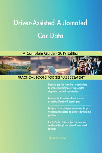 Driver-Assisted Automated Car Data A Complete Guide - 2019 Edition